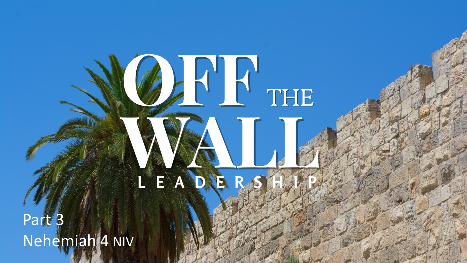 Off the Wall Leadership Part 3