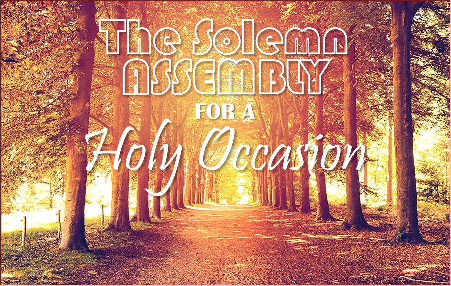 A Solemn Assembly for a Holy Occasion