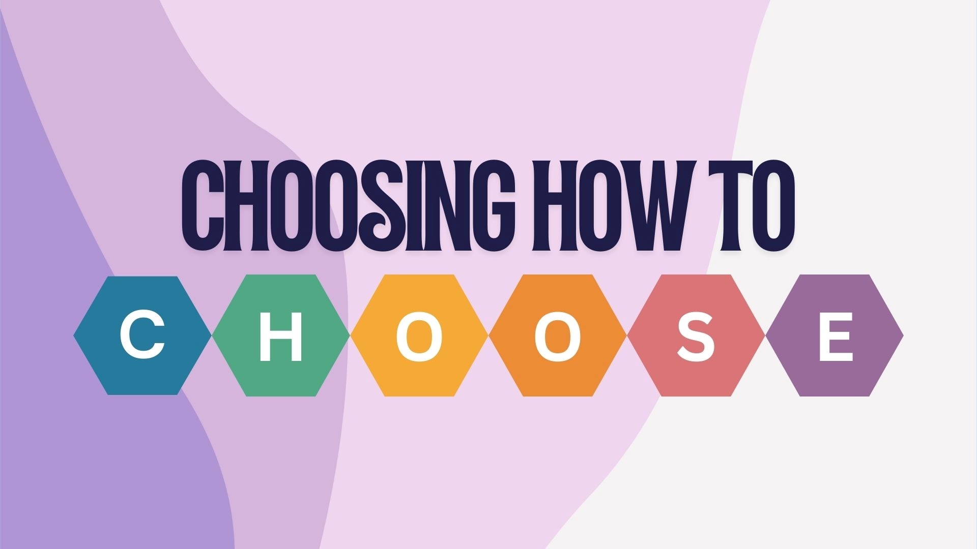 Choosing How to Choose