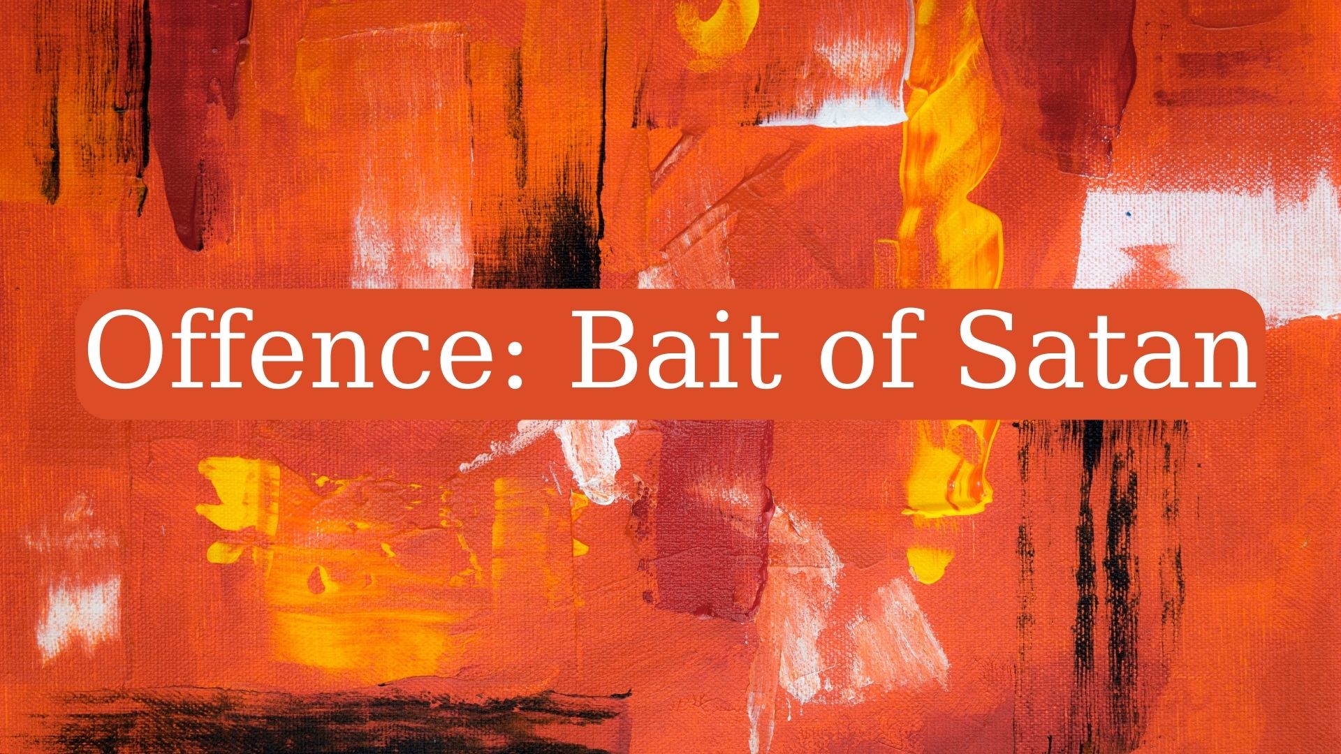 Offence Bait of Satan