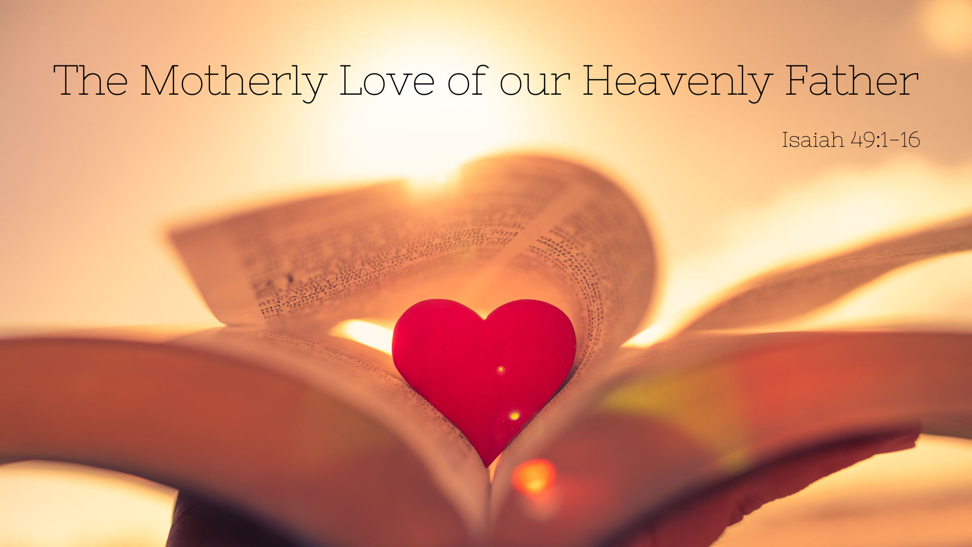 The Motherly Love of our Heavenly Father