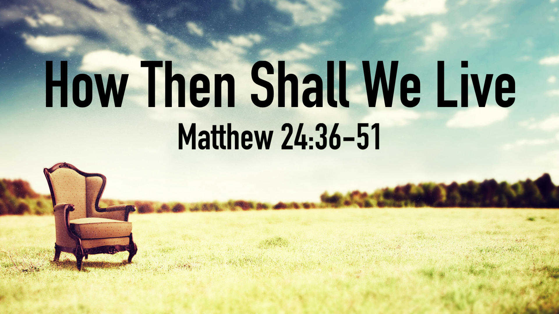 How then shall we live