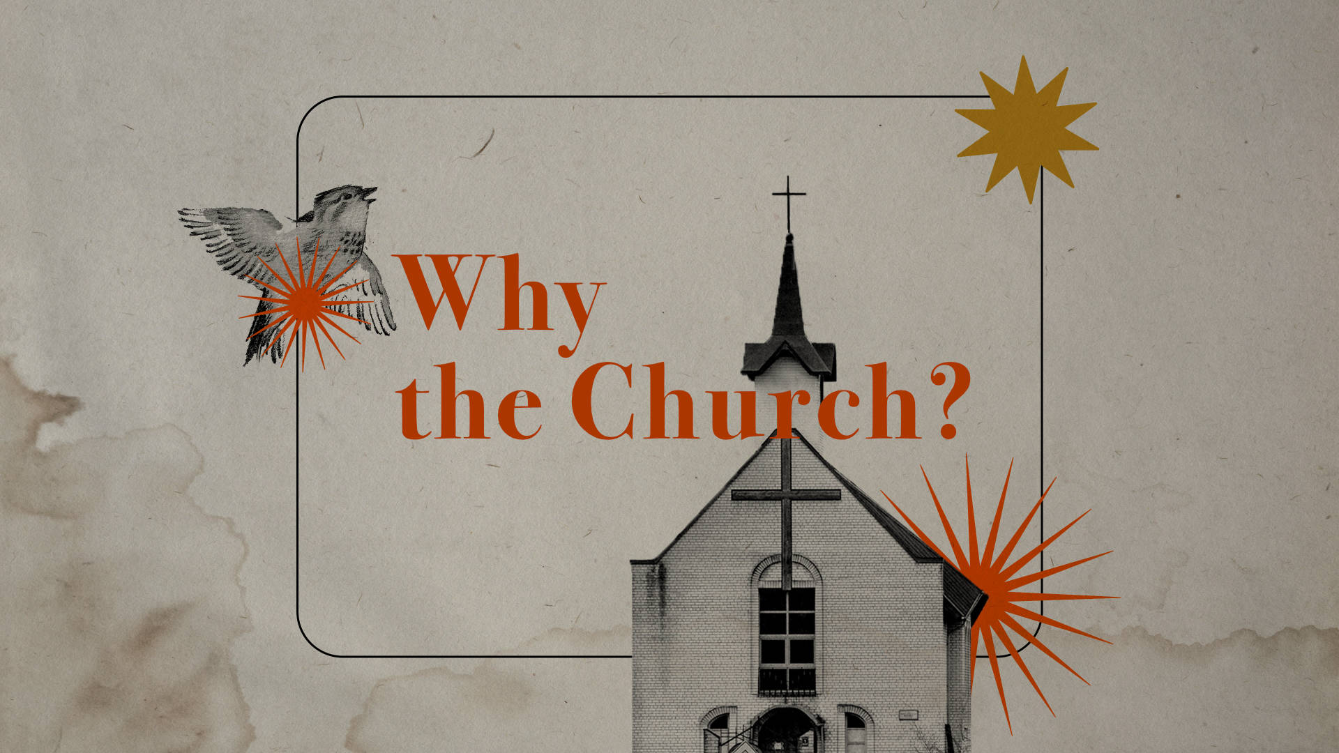 Our Church Week Why the Church - Week 1