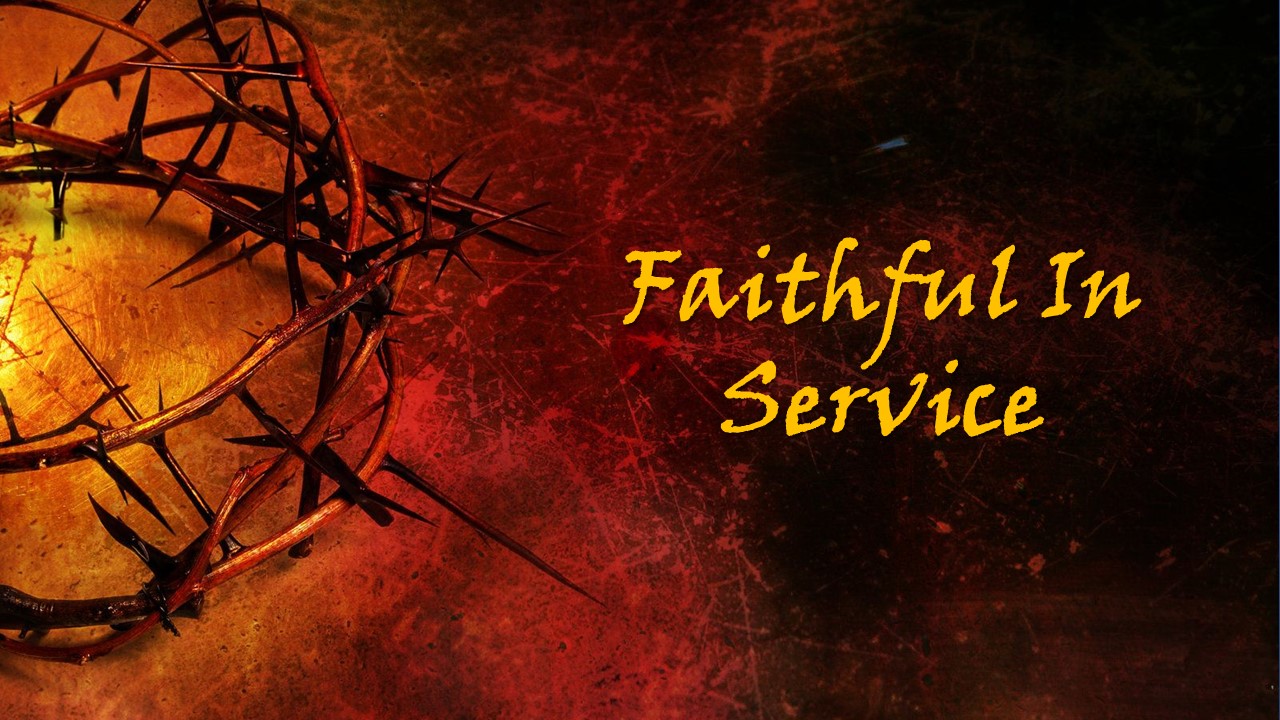 Service In Christ Faithful in Service