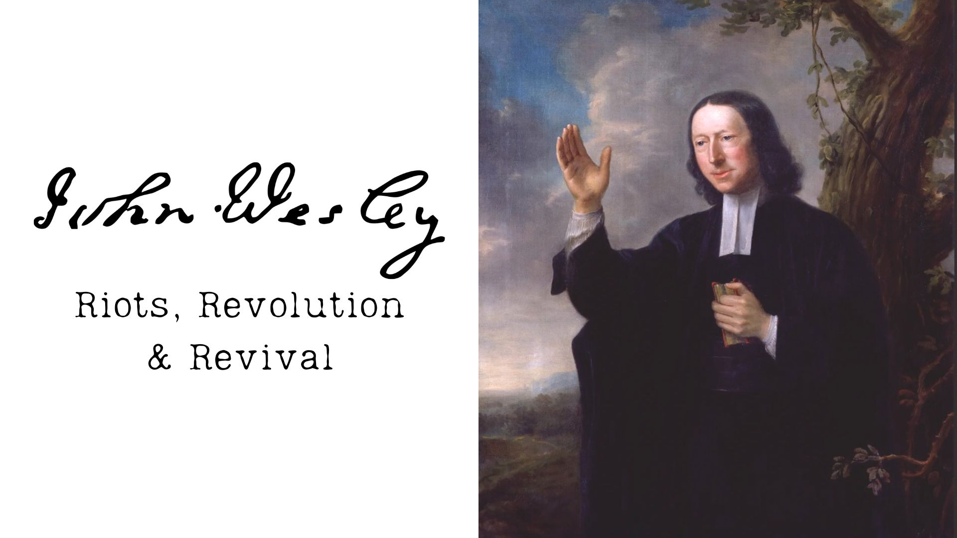 Wesley Insurrection STORYLINE 12 - John Wesley: Riots, Revolution & Revival