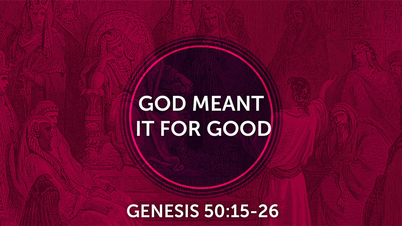 God Meant It For Good