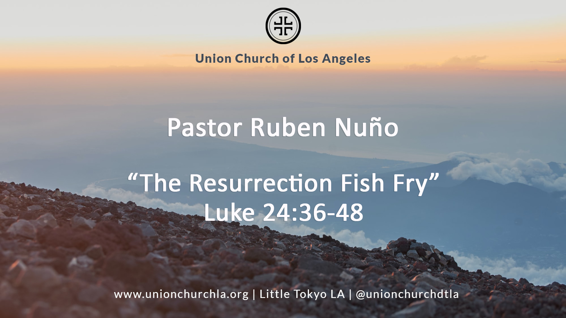 “A Resurrection Fish Fry” Luke 24:36-48