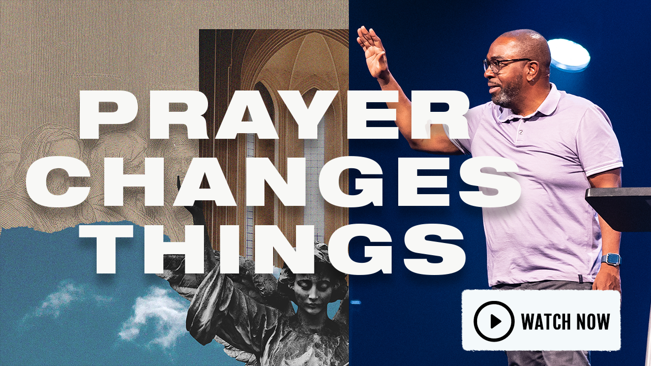 Prayer Changes Things prayer-changes-things