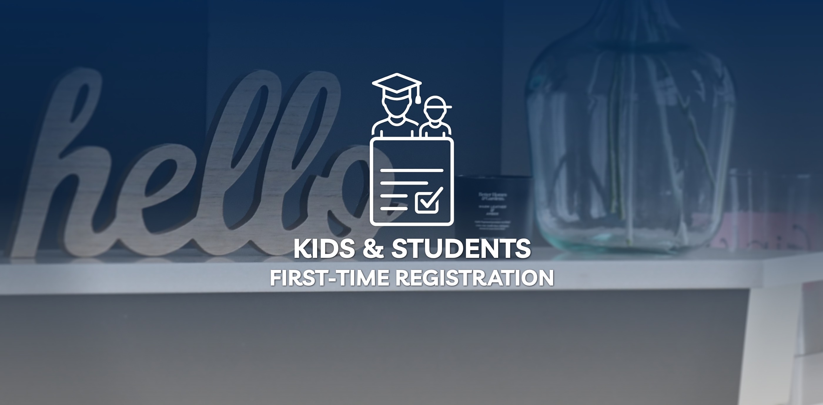 Kids & Students First-Time Registration